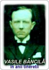 Vasile B&atilde;ncil&atilde; in anii tineretii